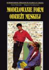 Modelowanie form odzieży męskiej - zeszyt ćwiczeń dla uczniów szkół odzieżowych