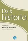 Dziś historia - program nauczania historii w szkole branżowej I stopnia