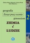 Ziemia i ludzie. Geografia 2 - zeszyt pracy ucznia Ziemia i ludzie. Geografia 2 - zeszyt pracy ucznia